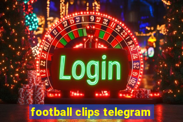 football clips telegram